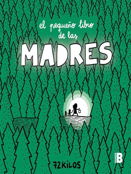 Title details for El pequeño libro de las madres by 72 Kilos - Available